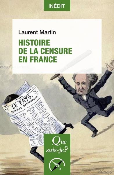 HISTOIRE DE LA CENSURE EN FRANCE - MARTIN LAURENT - QUE SAIS JE