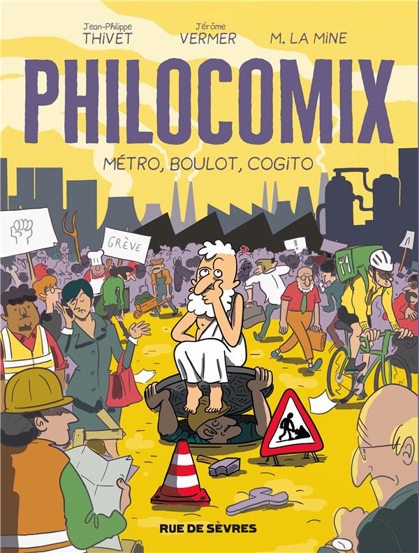 PHILOCOMIX - TOME 3 - METRO, BOULOT, COGITO - THIVET/VERMER - RUE DE SEVRES PHILOCOMIX - TOME 3 - METRO, BOULOT, COGITO - THIVET/VERMER - RUE DE SEVRES