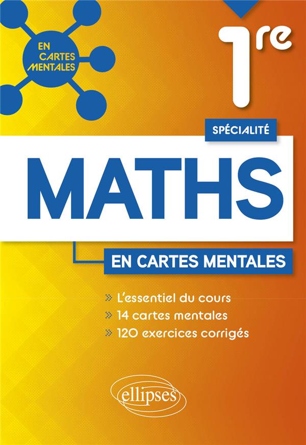 SPECIALITE MATHEMATIQUES - PREMIERE - 14 CARTES MENTALES ET 120 EXERCICES CORRIGES - BARRACHIN FLORENCE - ELLIPSES MARKET