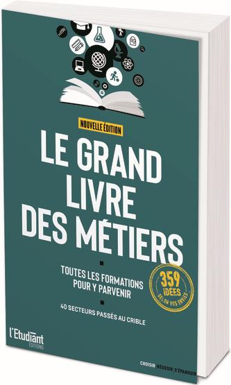 LE GRAND LIVRE DES METIERS (NOUVELLE EDITION) - TOUTES LES FORMATIONS POUR Y PARVENIR - MAKARY LAURA - L ETUDIANT