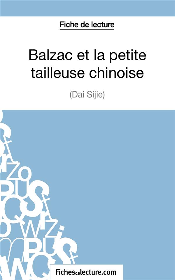 BALZAC ET LA PETITE TAILLEUSE CHINOISE DE DAI SIJIE (FICHE DE LECTURE) - ANALYSE COMPLETE DE L'OEUVR - LECOMTE - FICHESDELECTURE