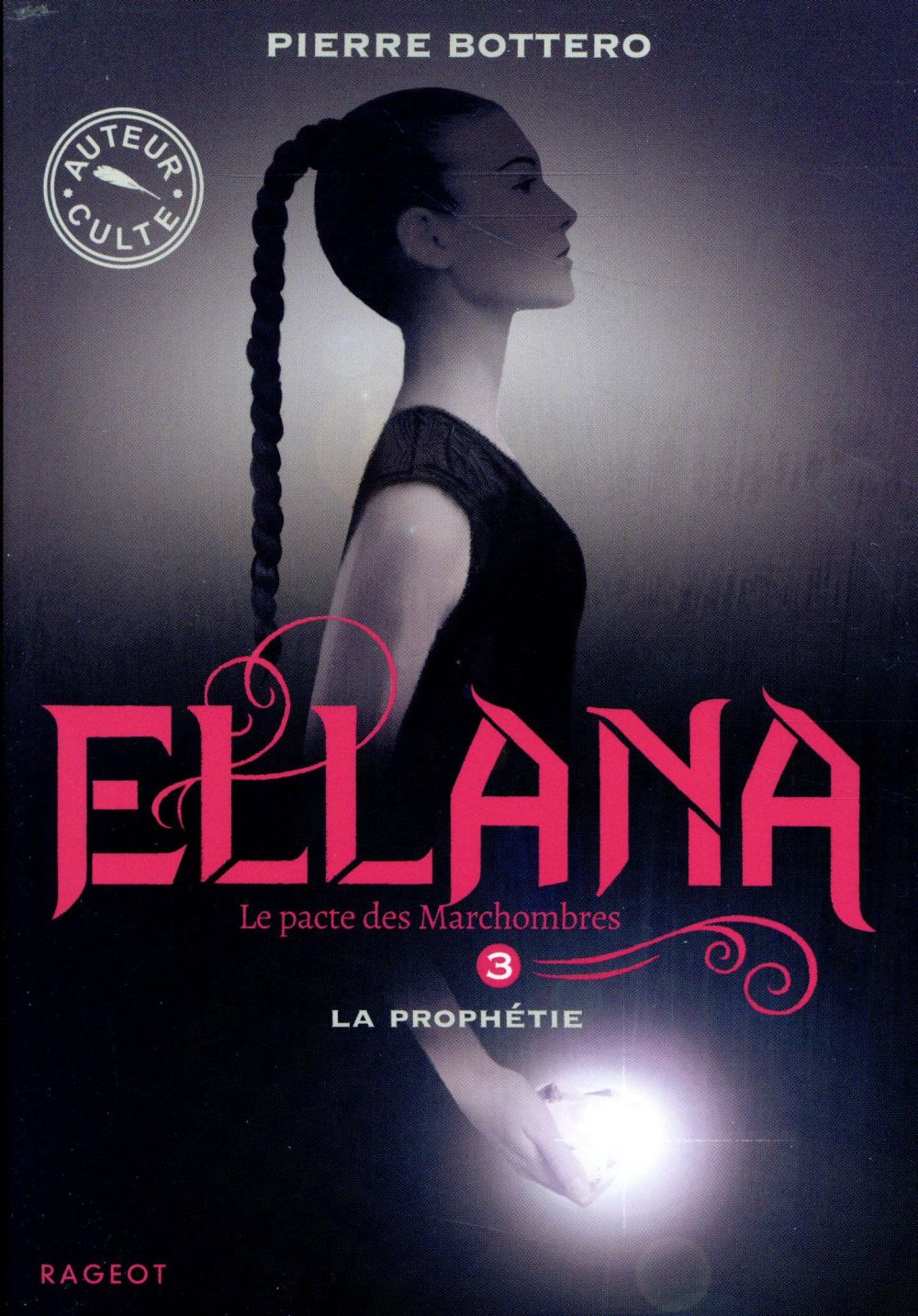 ELLANA - T03 - ELLANA - LA PROPHETIE - BOTTERO PIERRE - RAGEOT