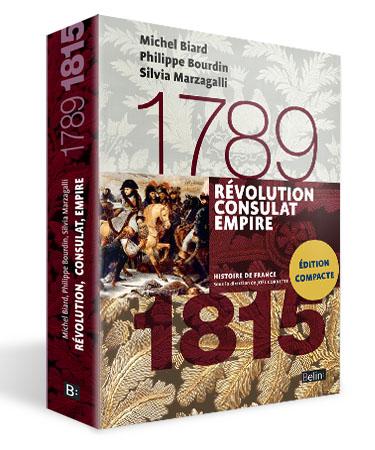 REVOLUTION CONSULAT EMPIRE (1789-1815) - VERSION COMPACTE - BIARD/BOURDIN - Belin