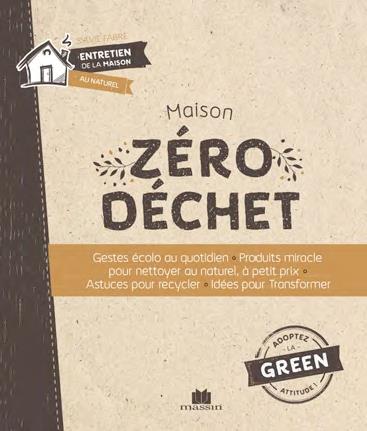 LA BIBLE DU ZERO DECHET - GESTES ECOLO AU QUOTIDIEN, PRODUITS MIRACLE POUR NETTOYER AU NATUREL - LOUET ISABELLE - CHARLES MASSIN