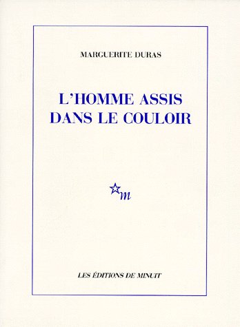 L'HOMME ASSIS DANS LE COULOIR - DURAS MARGUERITE - MINUIT