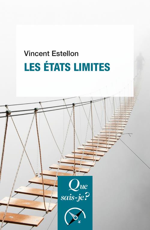 LES ETATS LIMITES - ESTELLON VINCENT - QUE SAIS JE