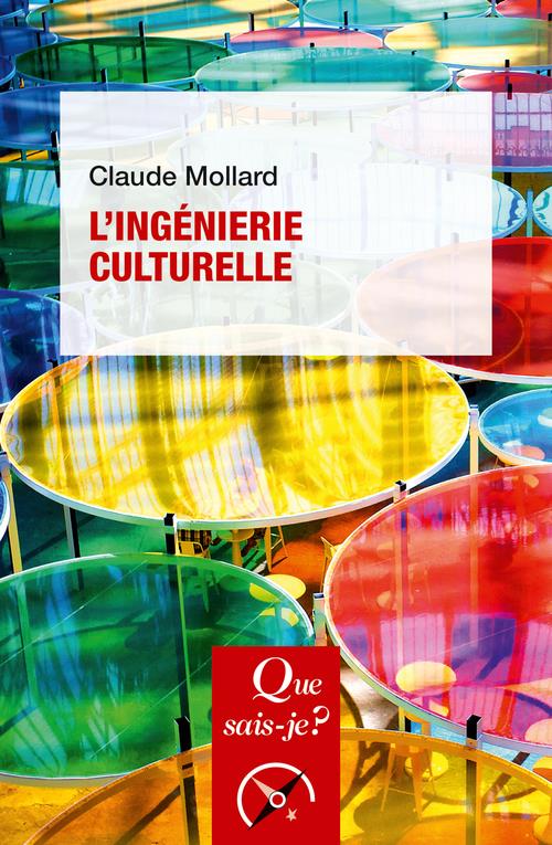 L'INGENIERIE CULTURELLE - MOLLARD CLAUDE - QUE SAIS JE