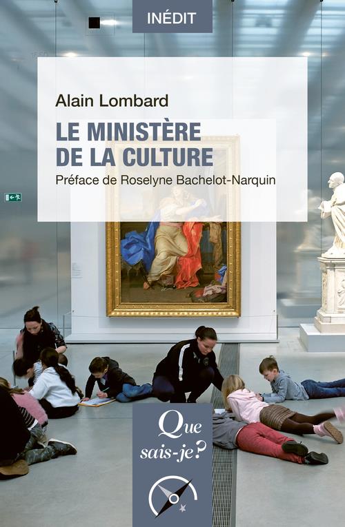 LE MINISTERE DE LA CULTURE - LOMBARD ALAIN - QUE SAIS JE