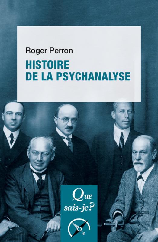 HISTOIRE DE LA PSYCHANALYSE - PERRON ROGER - QUE SAIS JE