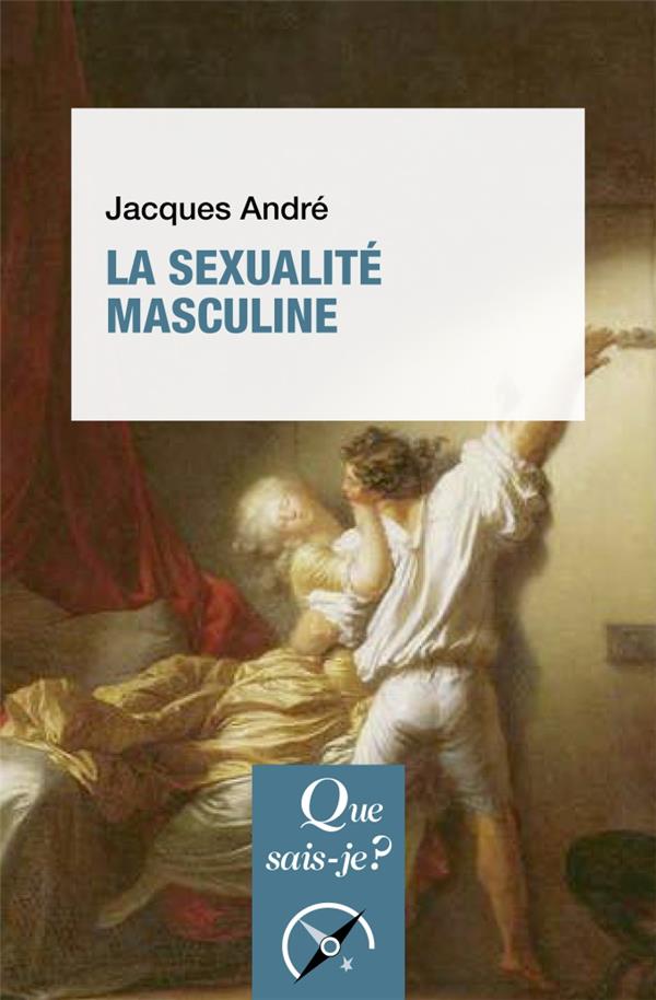 LA SEXUALITE MASCULINE - ANDRE JACQUES - QUE SAIS JE