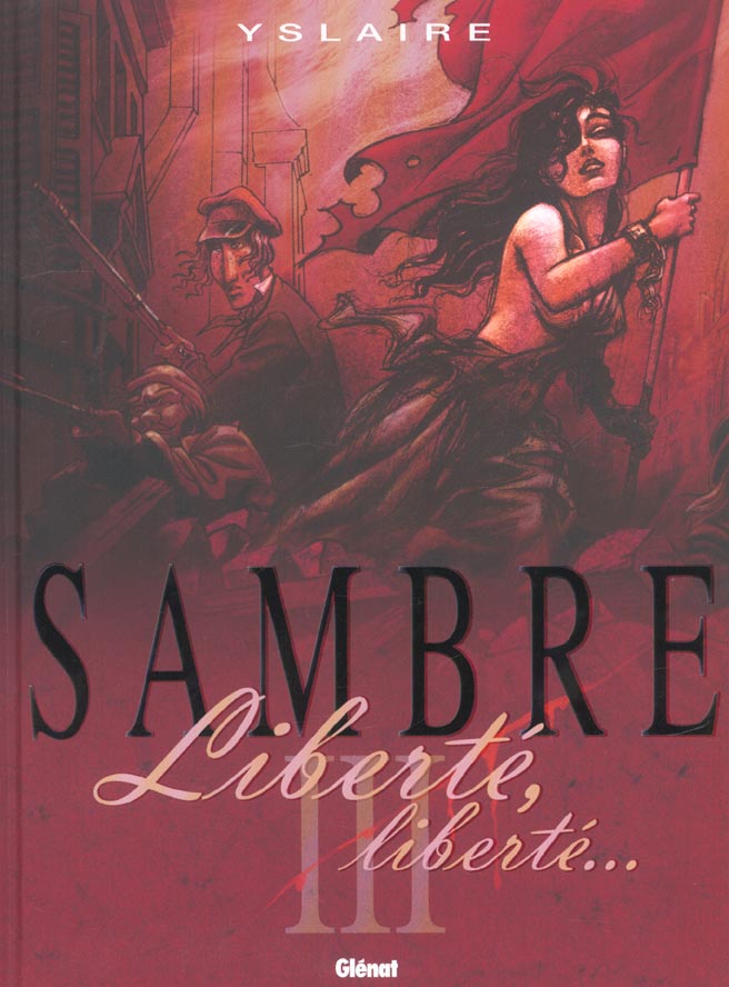 SAMBRE - TOME 03 - LIBERTE, LIBERTE... - YSLAIRE - Glénat