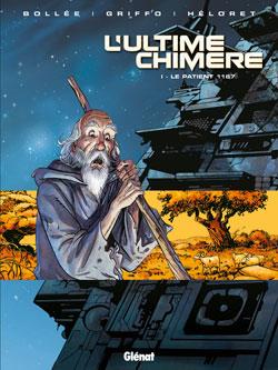 L'ULTIME CHIMERE - TOME 01 - LE PATIENT 1167 - BOLLEE/GRIFFO - Glénat