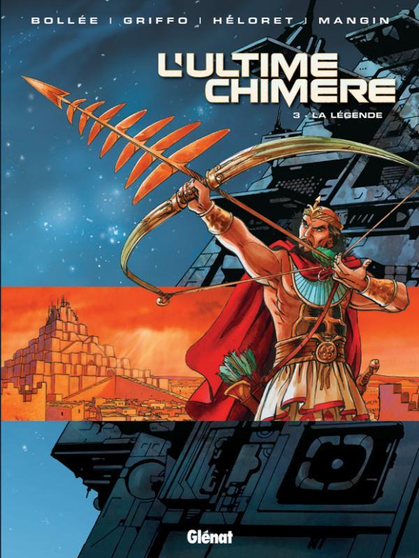 L'ULTIME CHIMERE - TOME 03 - LA LEGENDE - BOLLEE/GRIFFO/MANGIN - Glénat