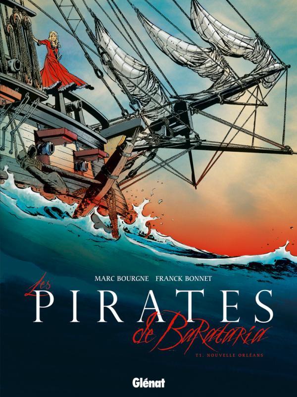 LES PIRATES DE BARATARIA - TOME 01 - NOUVELLE ORLEANS - BOURGNE/BONNET - Glénat