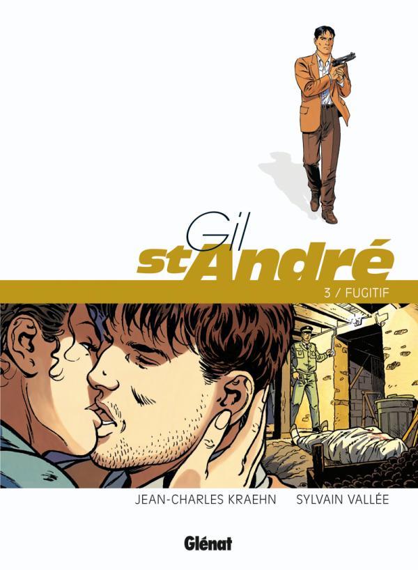 GIL SAINT-ANDRE - TOME 03 - NOUVELLE EDITION - LE FUGITIF - KRAEHN/VALLEE - Glénat