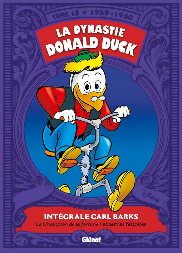 LA DYNASTIE DONALD DUCK - TOME 10 - 1959/19 60 - LE CHAMPION DE LA FORTUNE ET AUTRES HI - BARKS CARL - Glénat