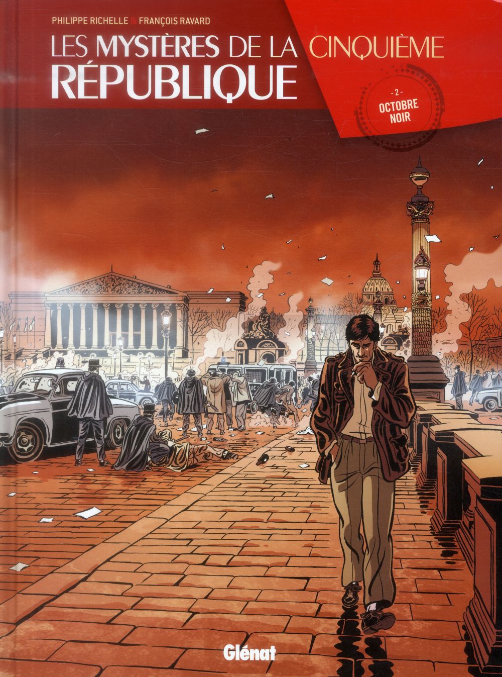 LES MYSTERES DE LA 5E REPUBLIQUE - TOME 02 - OCTOBRE NOIR - RICHELLE/RAVARD - Glénat