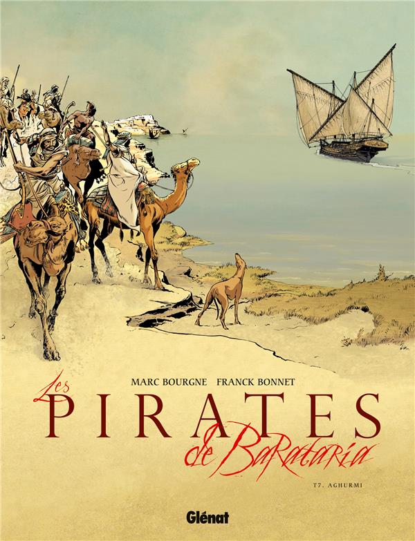LES PIRATES DE BARATARIA - TOME 07 - AGHURMI - BOURGNE/BONNET - Glénat