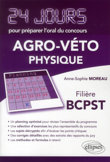 PHYSIQUE 24 JOURS POUR PREPARER L'ORAL DU C ONCOURS  AGRO-VETO - FILIERE BCPST - MOREAU ANNE-SOPHIE - ELLIPSES MARKET