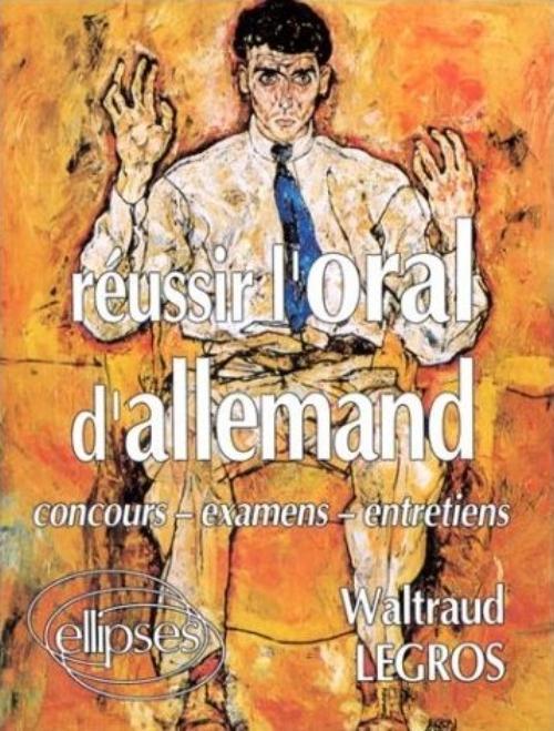 REUSSIR L'ORAL D'ALLEMAND - Waltraud Legros - ELLIPSES