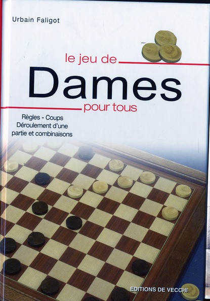 JEU DE DAMES (LE) - FALIGOT - DE VECCHI LIVRE JEU DE DAMES (LE) - FALIGOT - DE VECCHI LIVRE