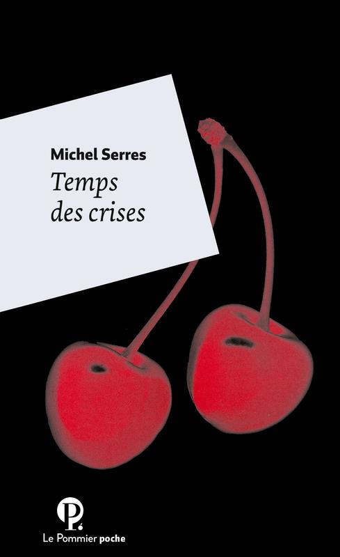 TEMPS DES CRISES - POCHE - SERRES MICHEL - POMMIER