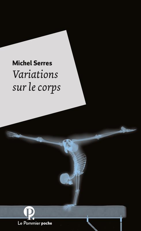 VARIATIONS SUR LE CORPS - POCHE - SERRES MICHEL - le Pommier