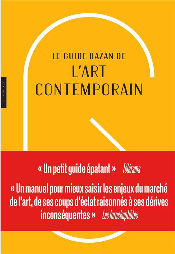 GUIDE HAZAN DE L'ART CONTEMPORAIN NOUVELLE EDITION - AZIMI ROXANA - HAZAN