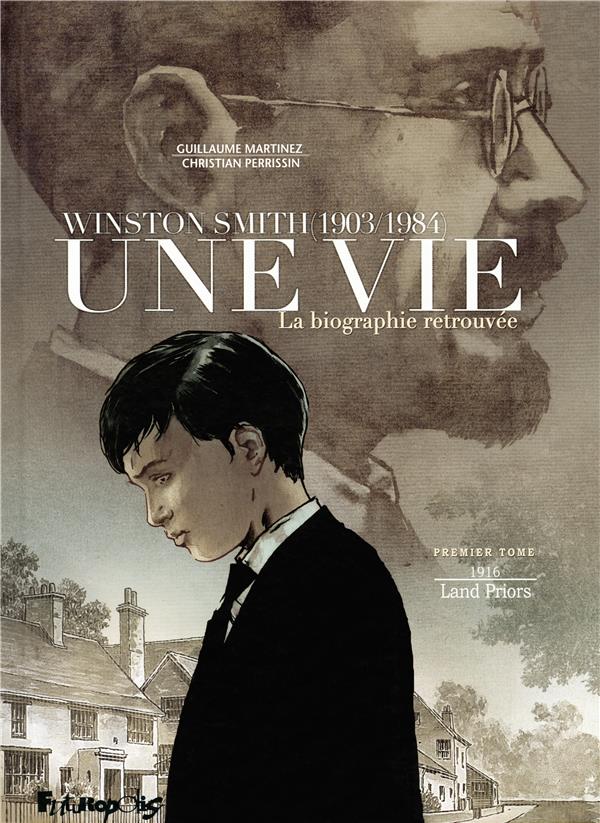 UNE VIE - VOL01 - WINSTON SMITH (1903-1984). LA BIOGRAPHIE RETROUVEE-1916 : LAND PRIORS - MARTINEZ/PERRISSIN - Futuropolis