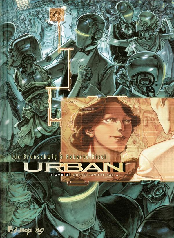 URBAN - VOL03 - QUE LA LUMIERE SOIT... - BRUNSCHWIG/RICCI - Futuropolis