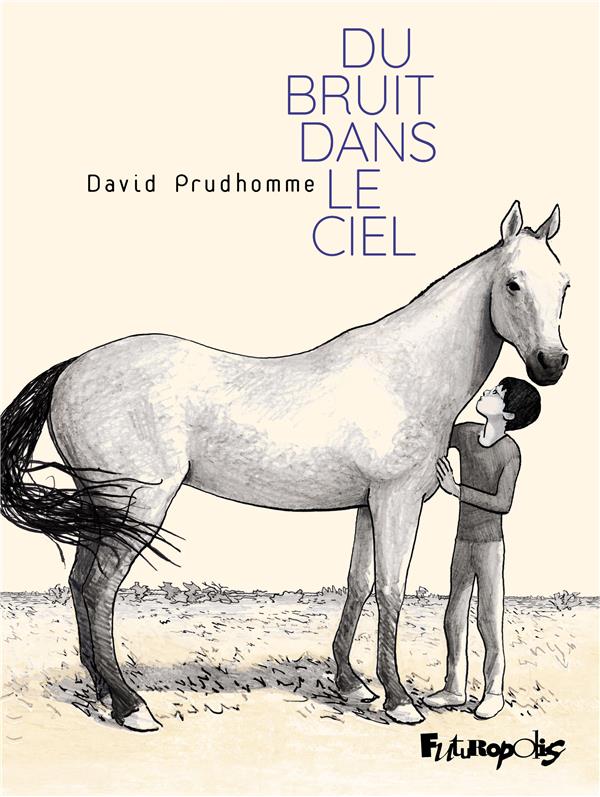 DU BRUIT DANS LE CIEL - PRUDHOMME DAVID - GALLISOL