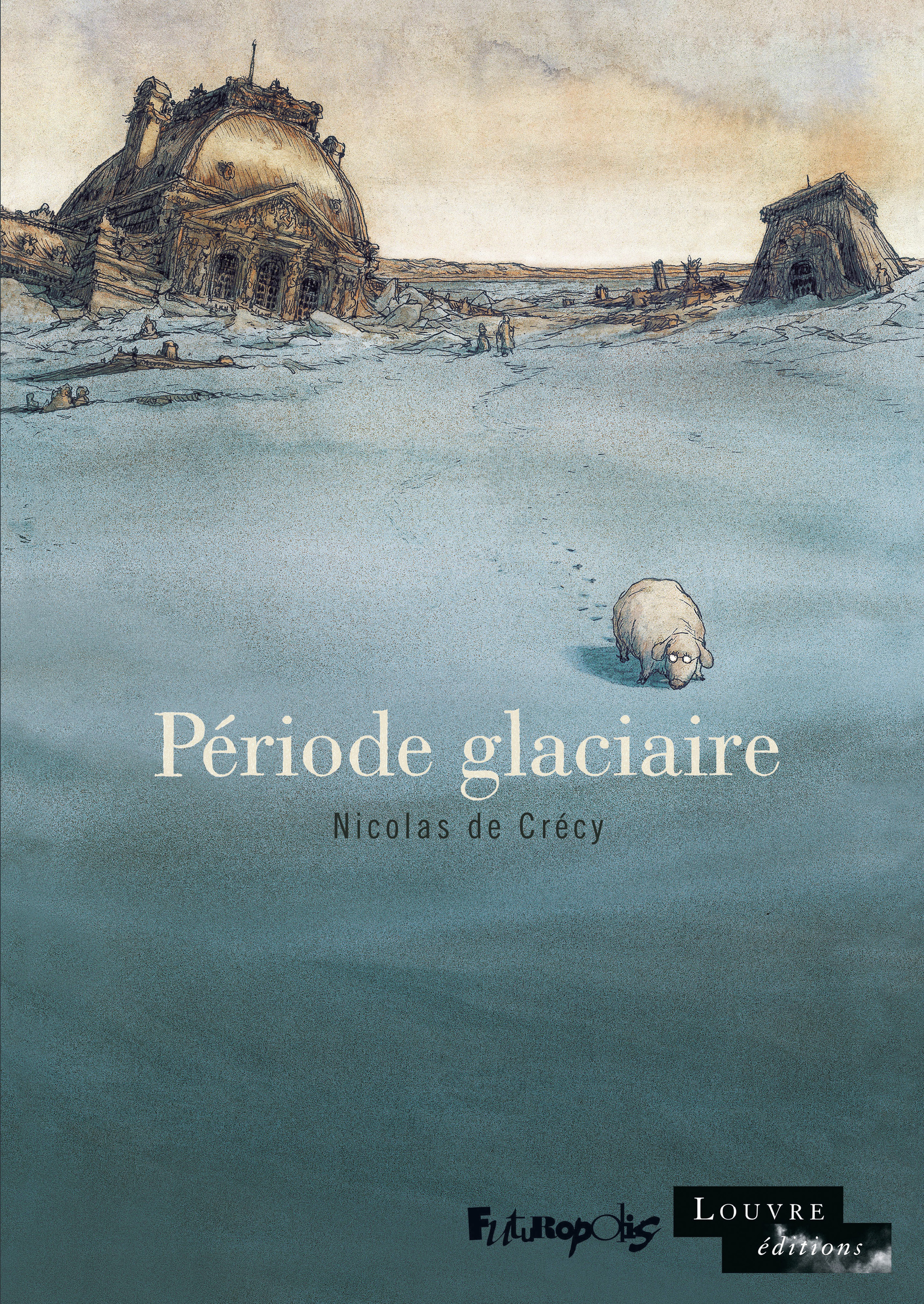 PERIODE GLACIAIRE - Nicolas de Crécy - FUTUROPOLIS