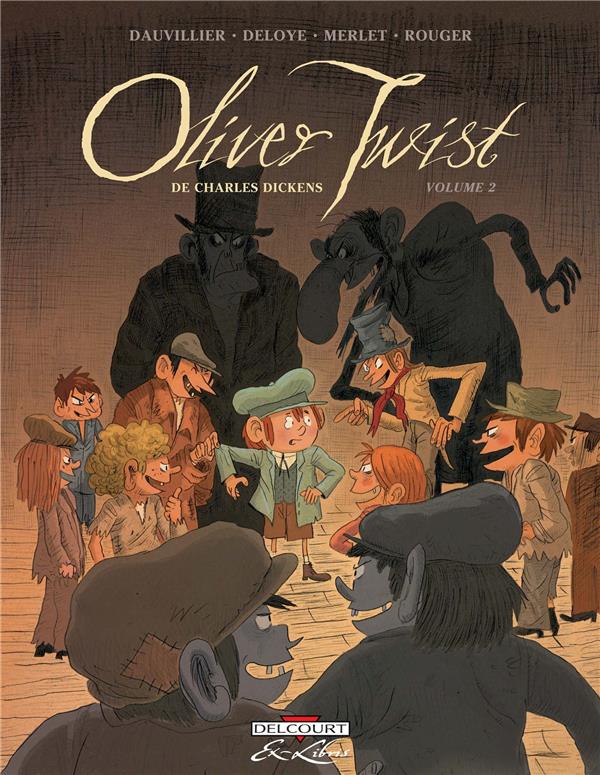 OLIVER TWIST, DE CHARLES DICKENS T02 - DAUVILLIER-L+DELOYE- - DELCOURT