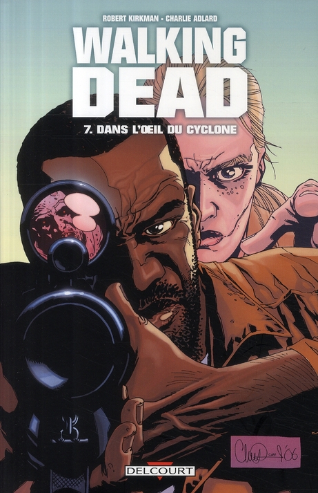 WALKING DEAD T07 - DANS L'OEIL DU CYCLONE - KIRKMAN/ADLARD - DELCOURT
