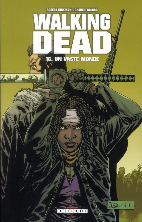 WALKING DEAD T16 - UN VASTE MONDE - KIRKMAN-R+ADLARD-C - DELCOURT