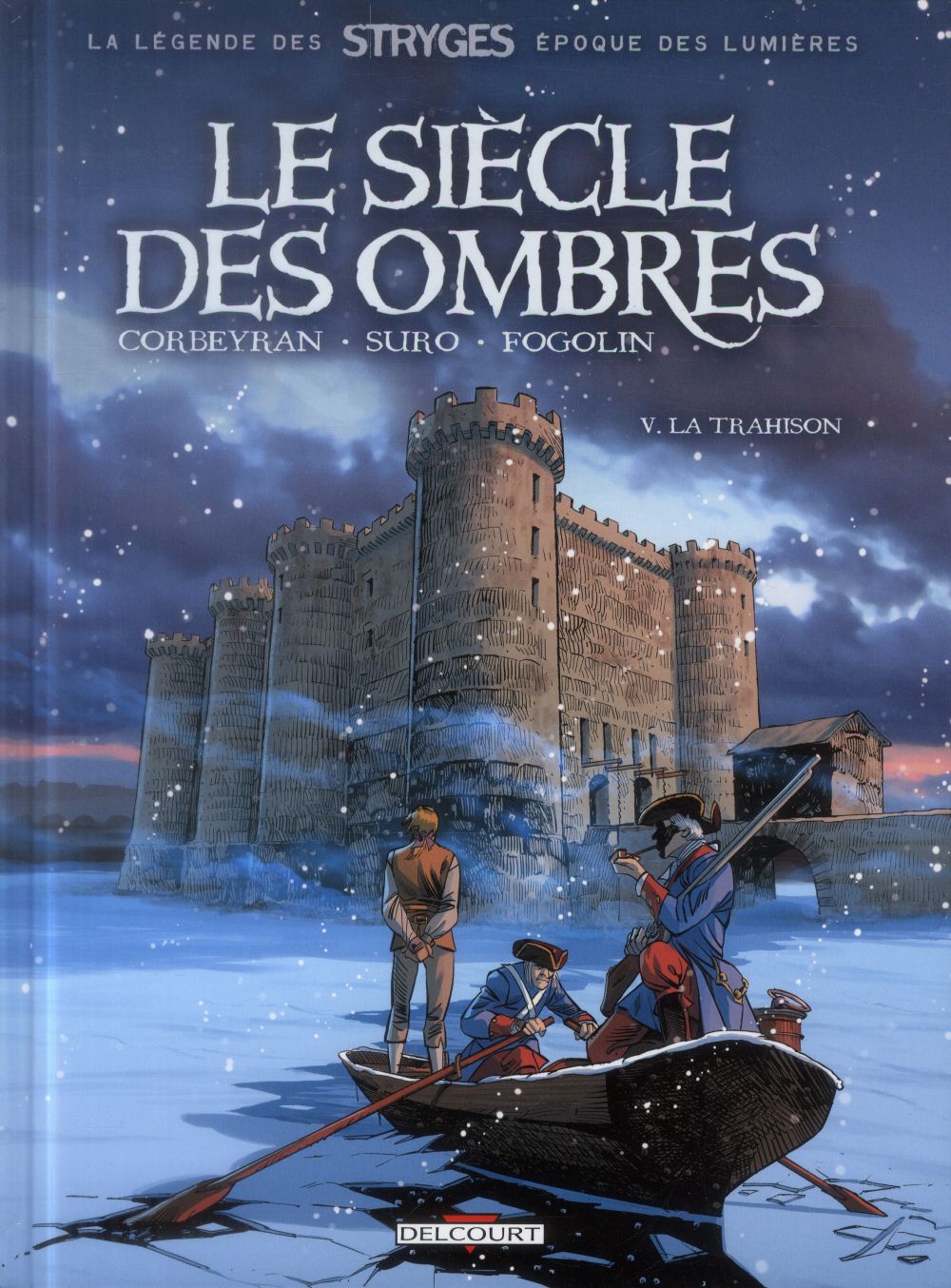 LE SIECLE DES OMBRES T05 - LA TRAHISON - CORBEYRAN-E+SURO-M - Delcourt