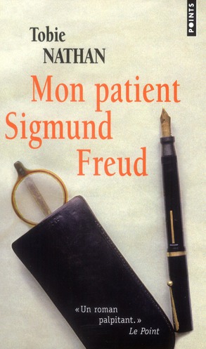 MON PATIENT SIGMUND FREUD - NATHAN TOBIE - POINTS