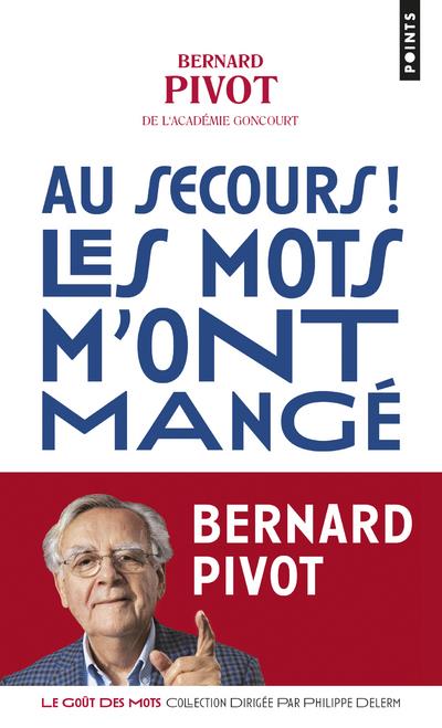 AU SECOURS ! LES MOTS M'ONT MANGE - PIVOT BERNARD - Points