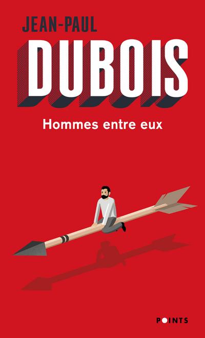 HOMMES ENTRE EUX - DUBOIS JEAN-PAUL - POINTS