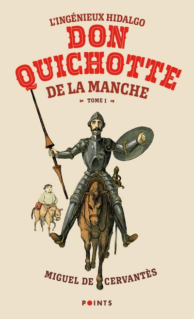 L'INGENIEUX HIDALGO DON QUICHOTTE DE LA MANCHE, TOME 1 (TOME 1 ) - CERVANTES MIGUEL DE - POINTS