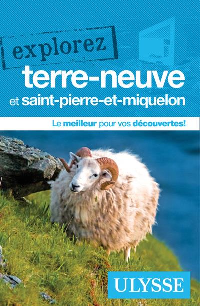 EXPLOREZ TERRE-NEUVE ET SAINT-PIERRE-ET-MIQUELON - PRIEUR/SAUVEE - ULYSSE