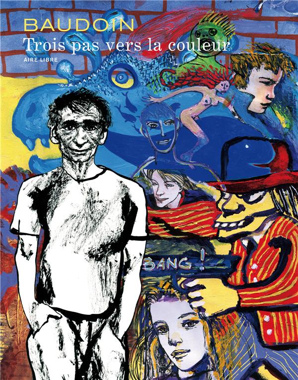 TROIS PAS VERS LA COULEUR - TOME 0 - TROIS PAS VERS LA COULEUR (EDITION SPECIALE) - BAUDOIN EDMOND - Dupuis