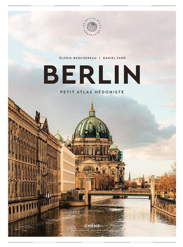 BERLIN - PETIT ATLAS HEDONISTE - BENCHEREAU - LE CHENE