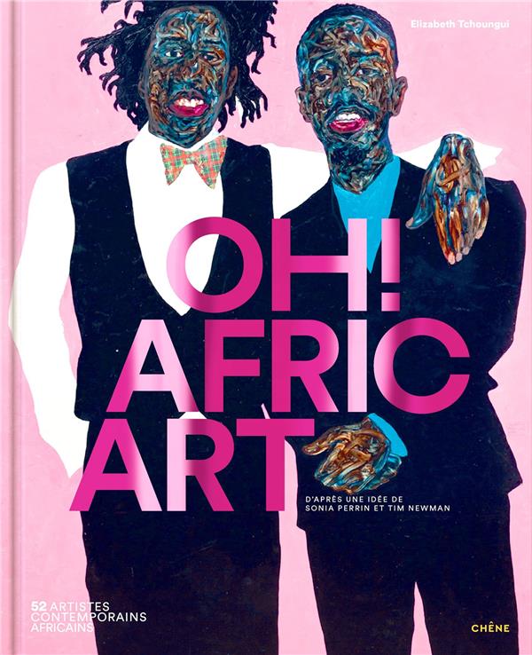 OH! AFRICART - 52 ARTISTES CONTEMPORAINS AFRICAINS - TCHOUNGUI ELIZABETH - LE CHENE