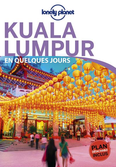 KUALA LUMPUR EN QUELQUES JOURS 1ED - ALBISTON ISABEL - Lonely planet