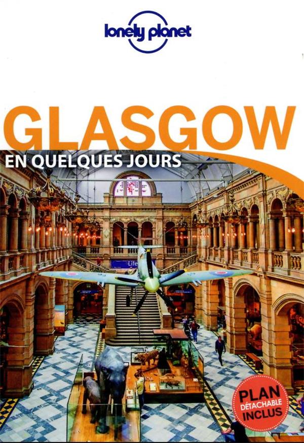 GLASGOW EN QUELQUES JOURS 1ED - LONELY PLANET FR - LONELY PLANET