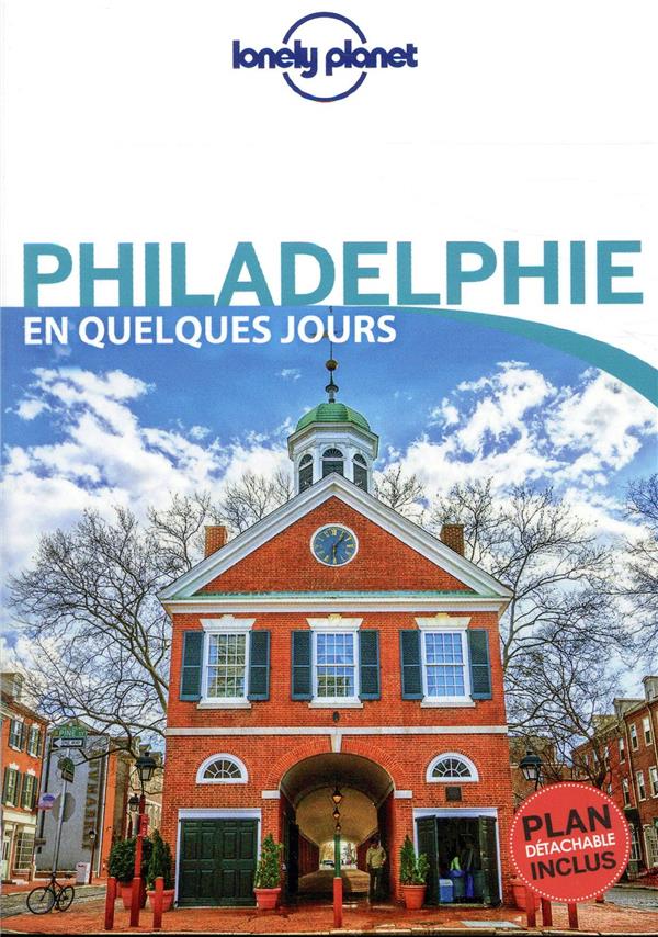 PHILADELPHIE EN QUELQUES JOURS 1ED - LONELY PLANET FR - LONELY PLANET