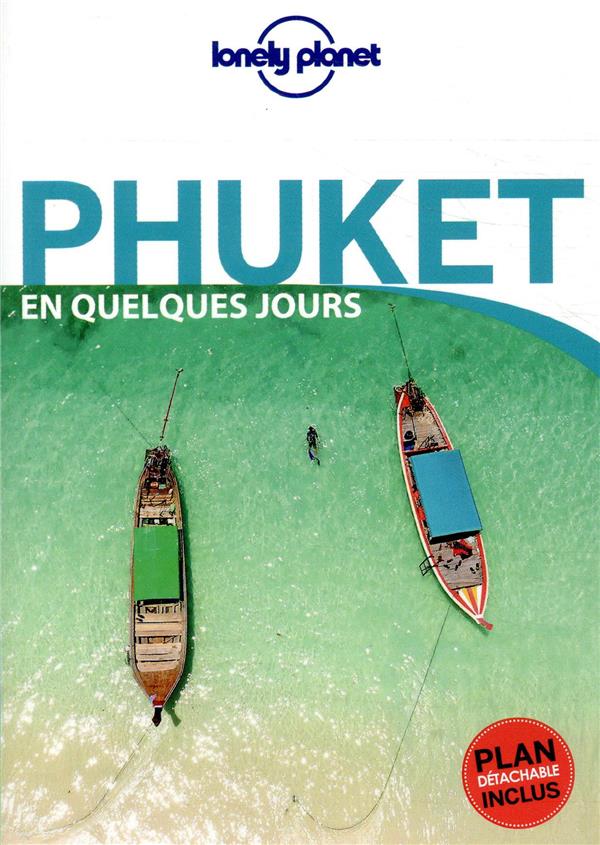 PHUKET EN QUELQUES JOURS 2ED - LONELY PLANET FR - LONELY PLANET