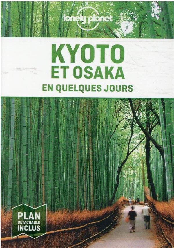 KYOTO ET OSAKA EN QUELQUES JOURS 3ED - LONELY PLANET FR - LONELY PLANET