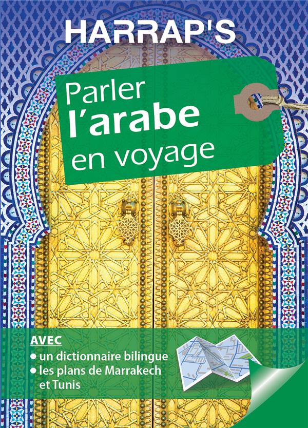 HARRAP'S PARLER L'ARABE EN VOYAGE - BAHHADI/GADOUAR - Harrap 's HARRAP'S PARLER L'ARABE EN VOYAGE - BAHHADI/GADOUAR - Harrap 's